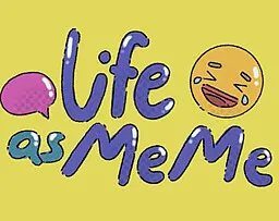 Life as a Meme