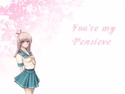 You're My Pensieve