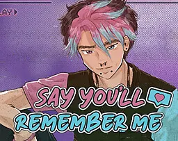 Say You'll Remember Me