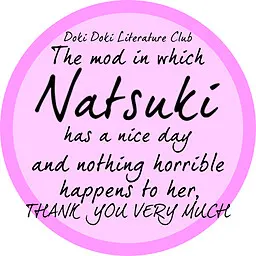 The Mod In Which Natsuki Has A Nice Day And Nothing Horrible Happens To Her, Thank You Very Much