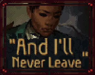 "And I'll Never Leave"
