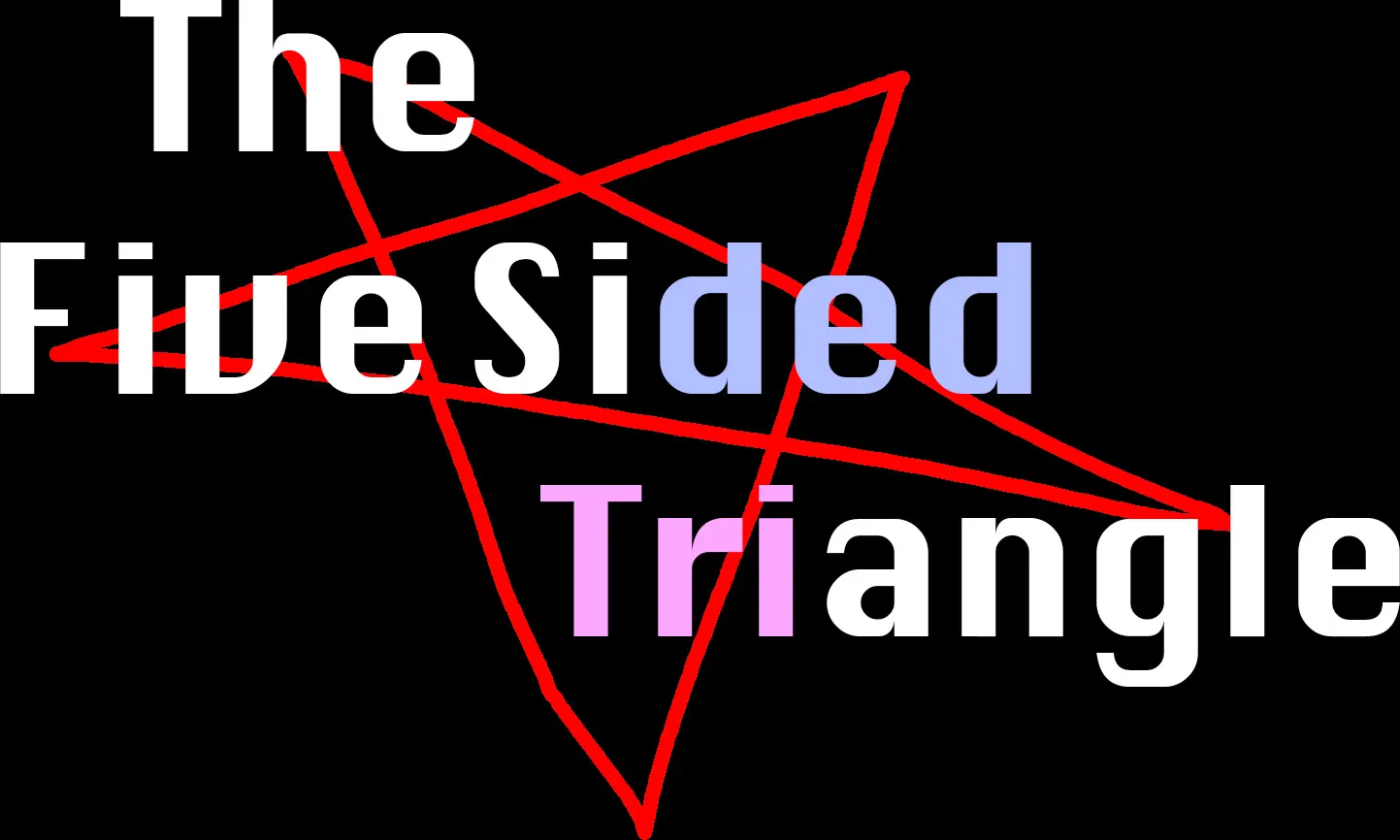 The Five Sided Triangle