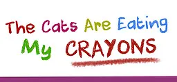 The Cats are Eating my Crayons