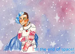 'Til the End of Space!